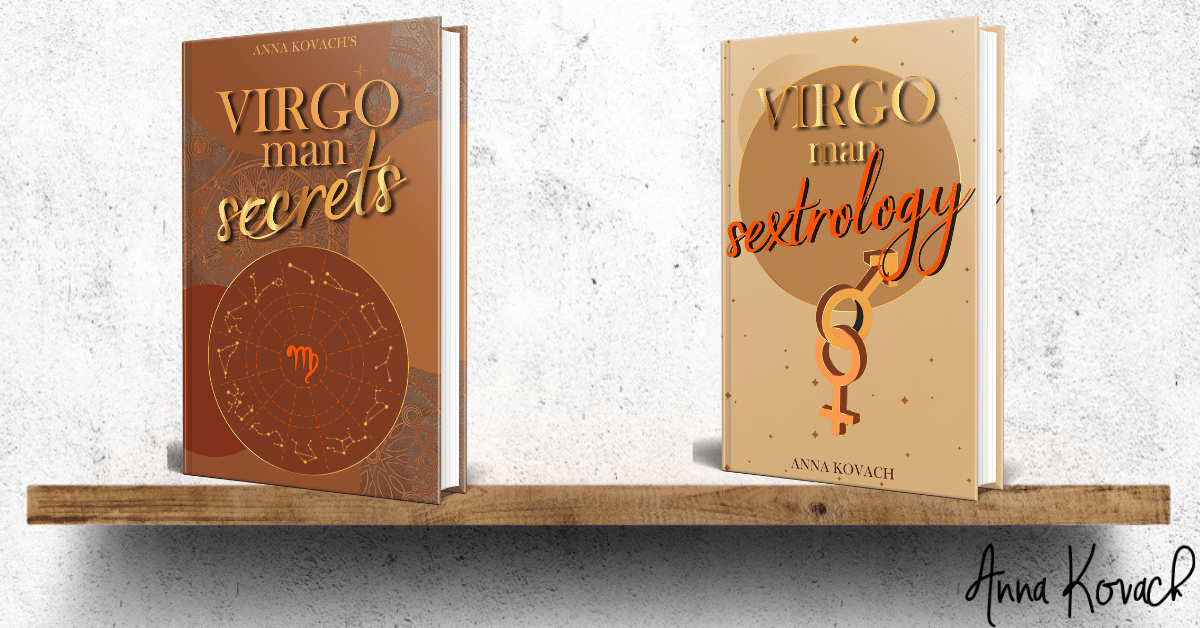 Virgo Man Secrets and Virgo Man Sextrology by Anna Kovach Astrologer