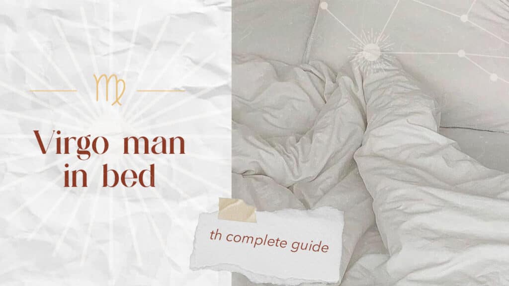 Virgo Man In Bed — The Complete Guide To Virgo Man Sexuality