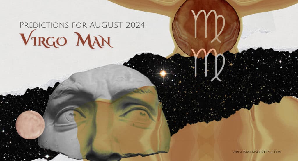 Virgo Man Horoscope for August 2024